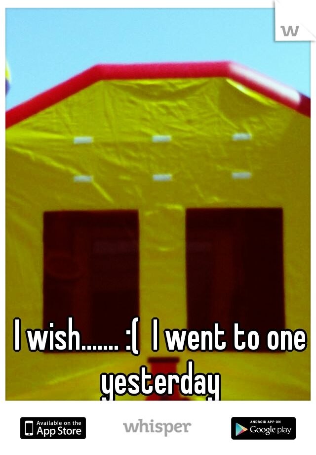 I wish....... :(  I went to one yesterday 