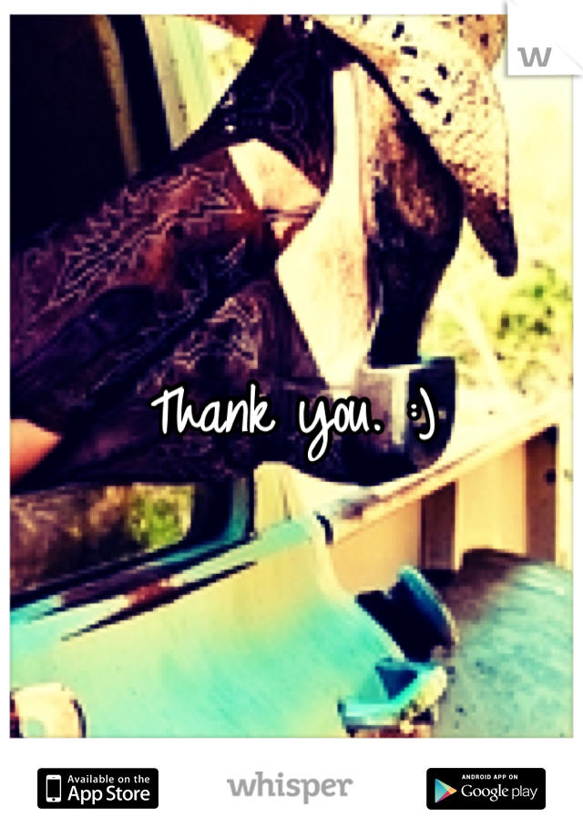 Thank you. :)
