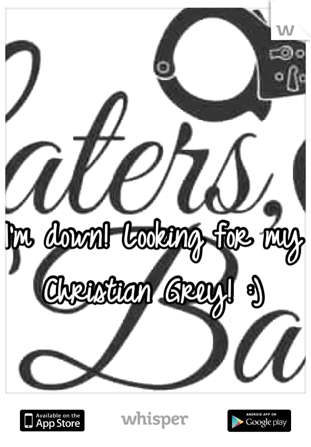 I'm down! Looking for my Christian Grey! :)