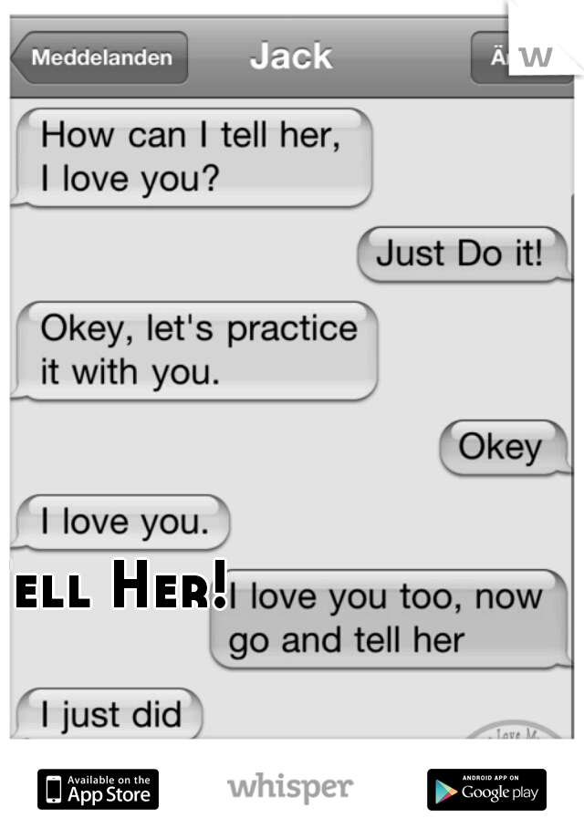 Tell Her!