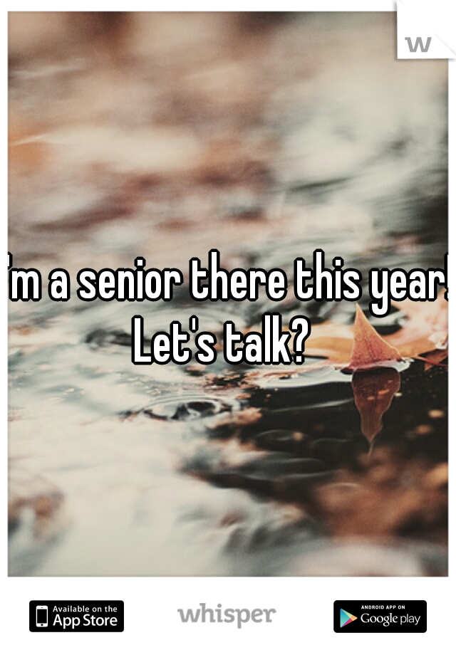 I'm a senior there this year! Let's talk?  