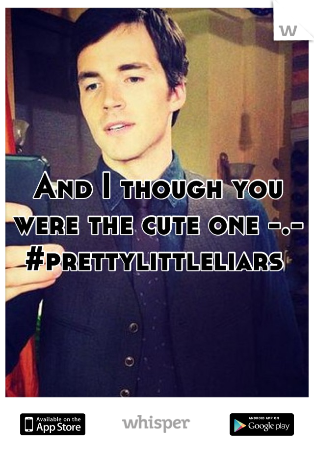 And I though you were the cute one -.-
#prettylittleliars 