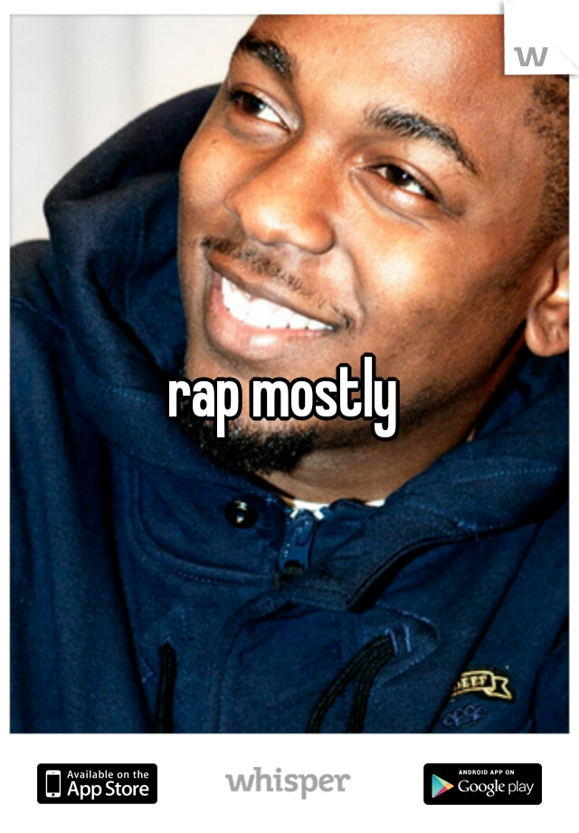 rap mostly 