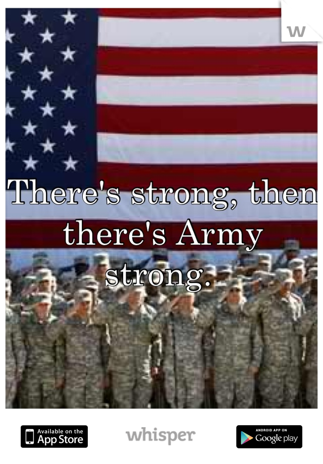 There's strong, then there's Army strong. 