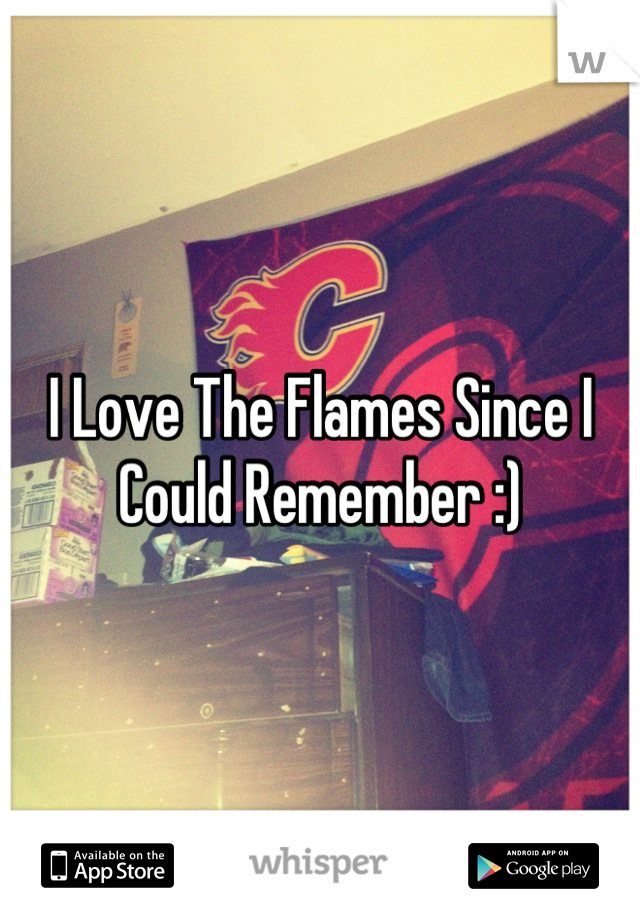 I Love The Flames Since I Could Remember :)