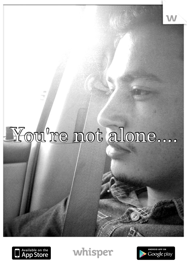 You're not alone....