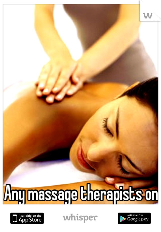 Any massage therapists on here? I'm in pain. 