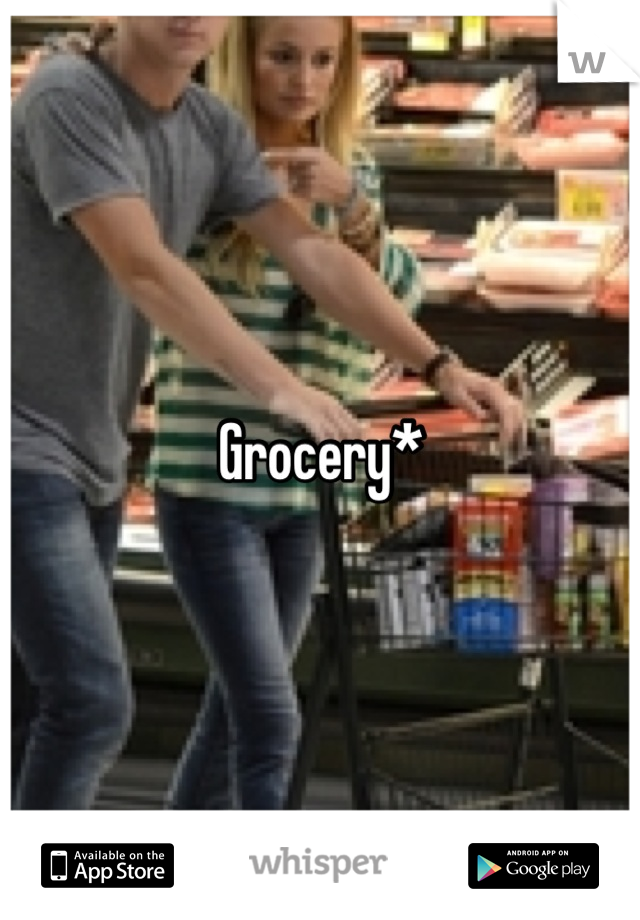 Grocery*