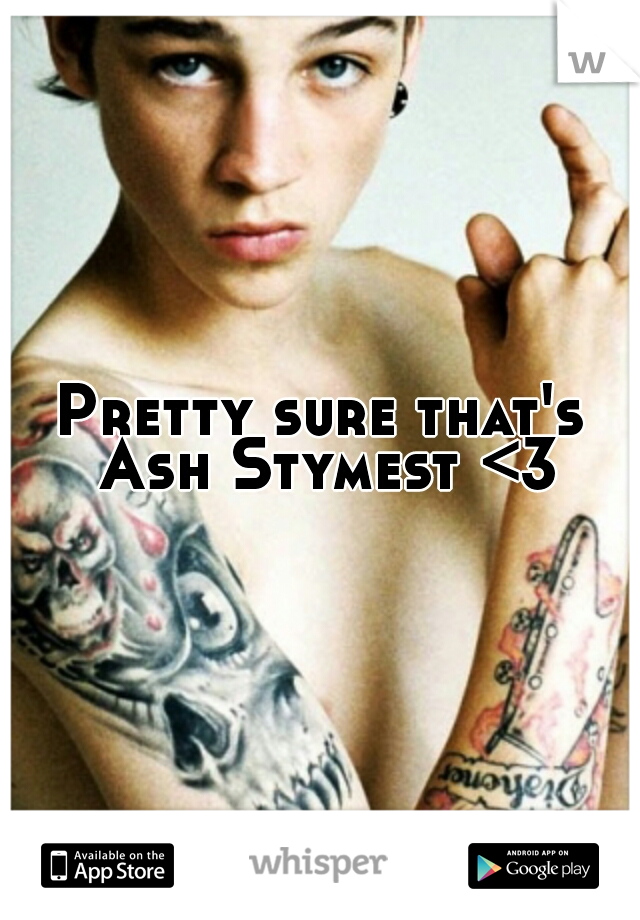 Pretty sure that's Ash Stymest <3