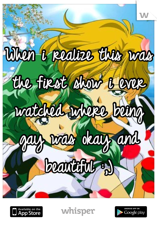 When i realize this was the first show i ever watched where being gay was okay and beautiful :,)