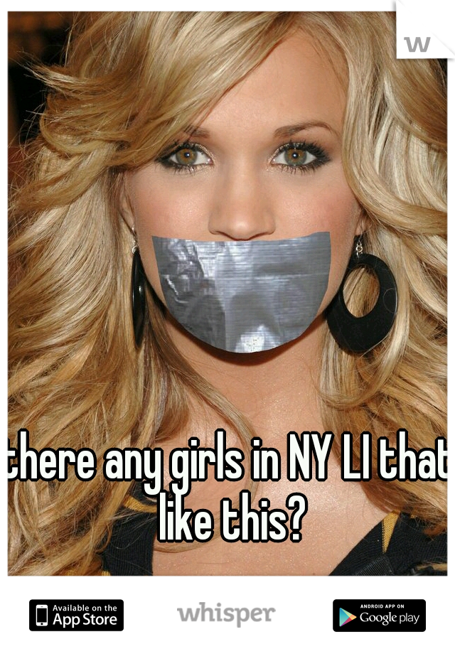 there any girls in NY LI that like this?