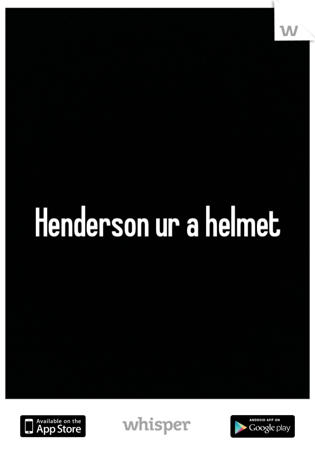 Henderson ur a helmet