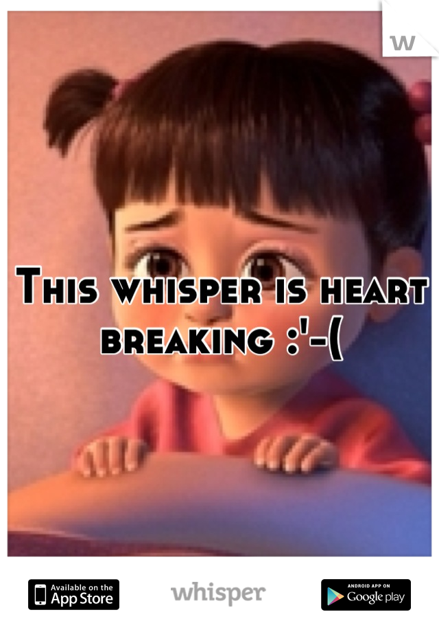 This whisper is heart breaking :'-(