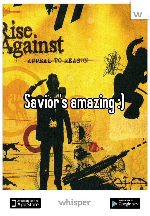 Savior's amazing :)