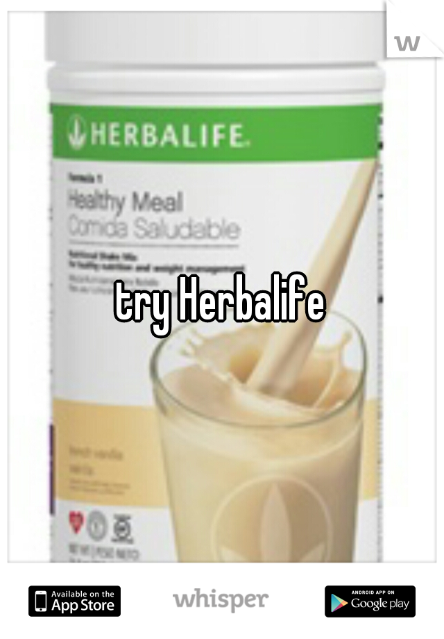 try Herbalife