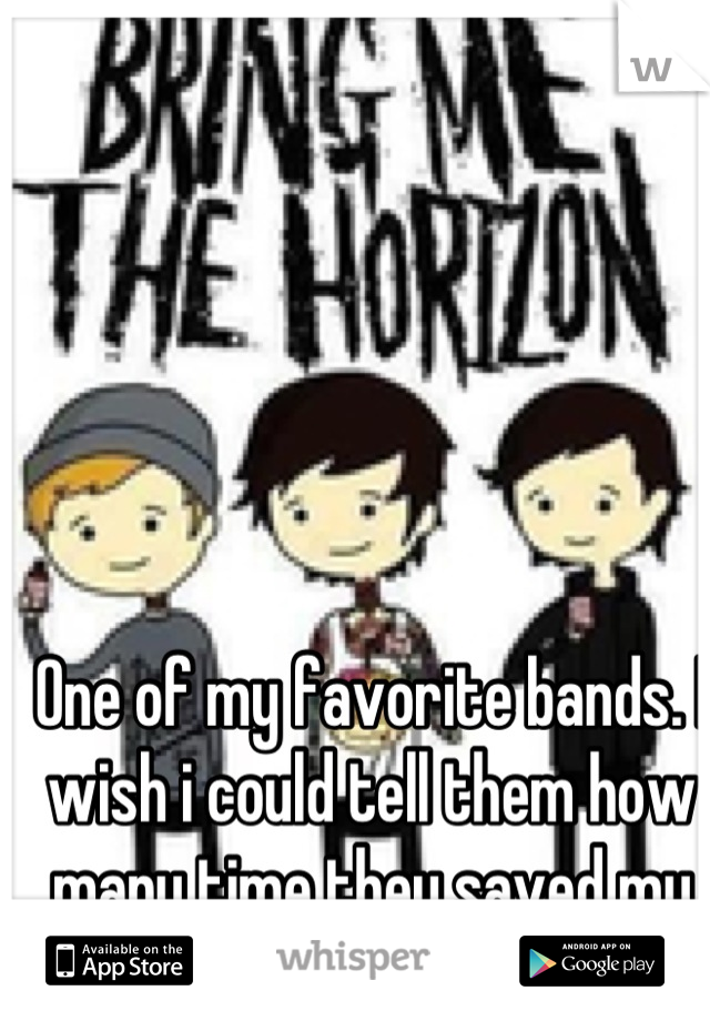 One of my favorite bands. I wish i could tell them how many time they saved my life