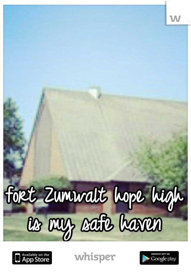 fort Zumwalt hope high is my safe haven 