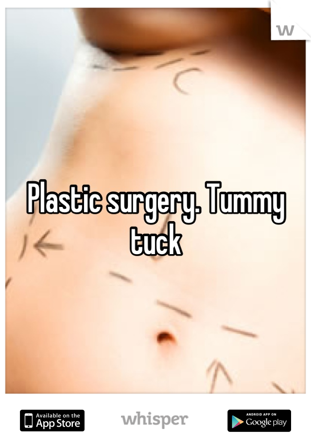 Plastic surgery. Tummy tuck