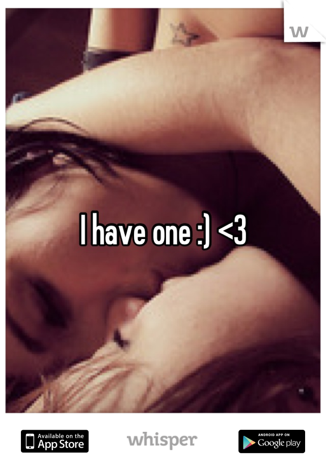 I have one :) <3