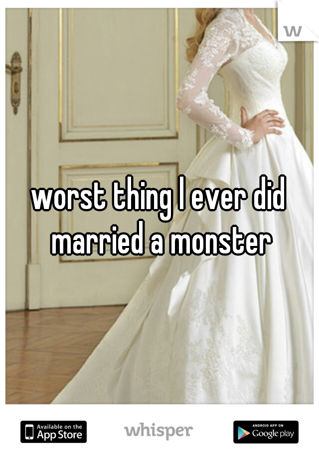 worst thing l ever did married a monster