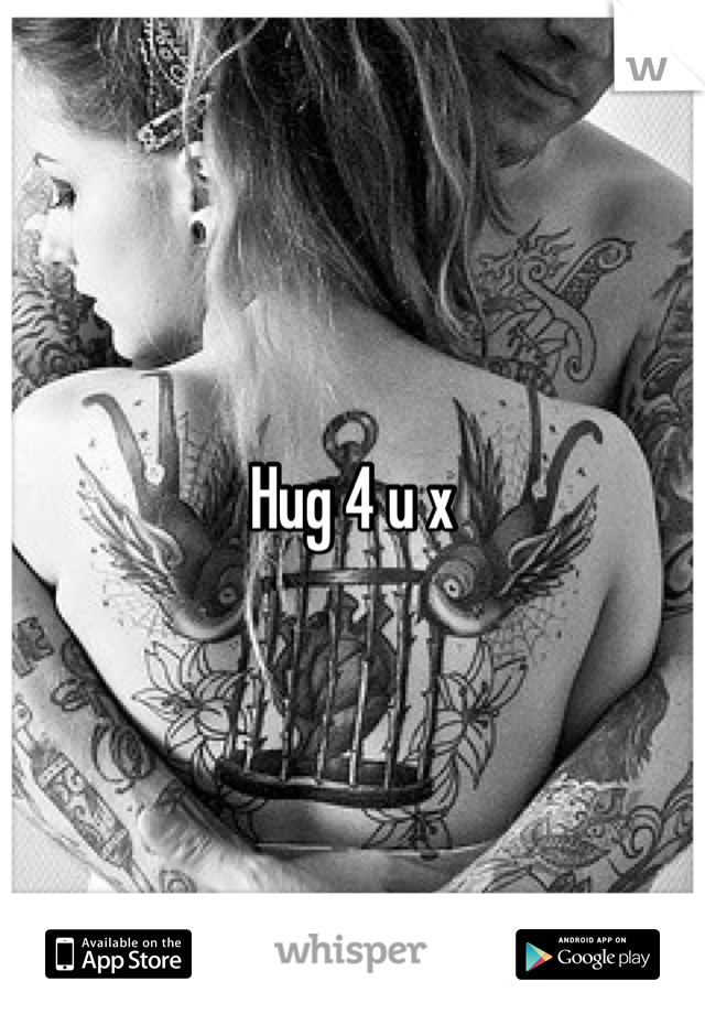 Hug 4 u x