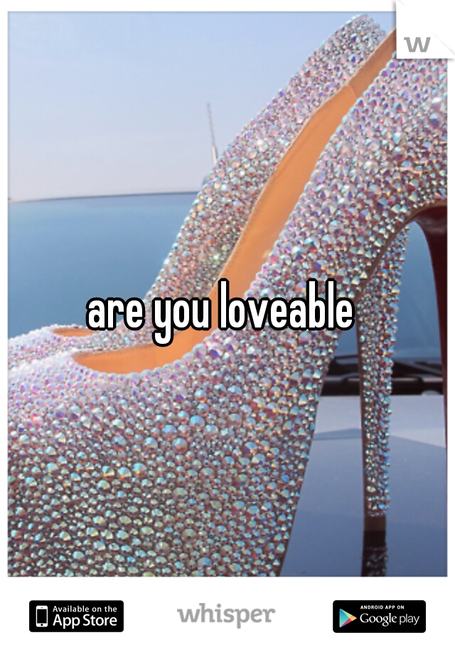 are you loveable 