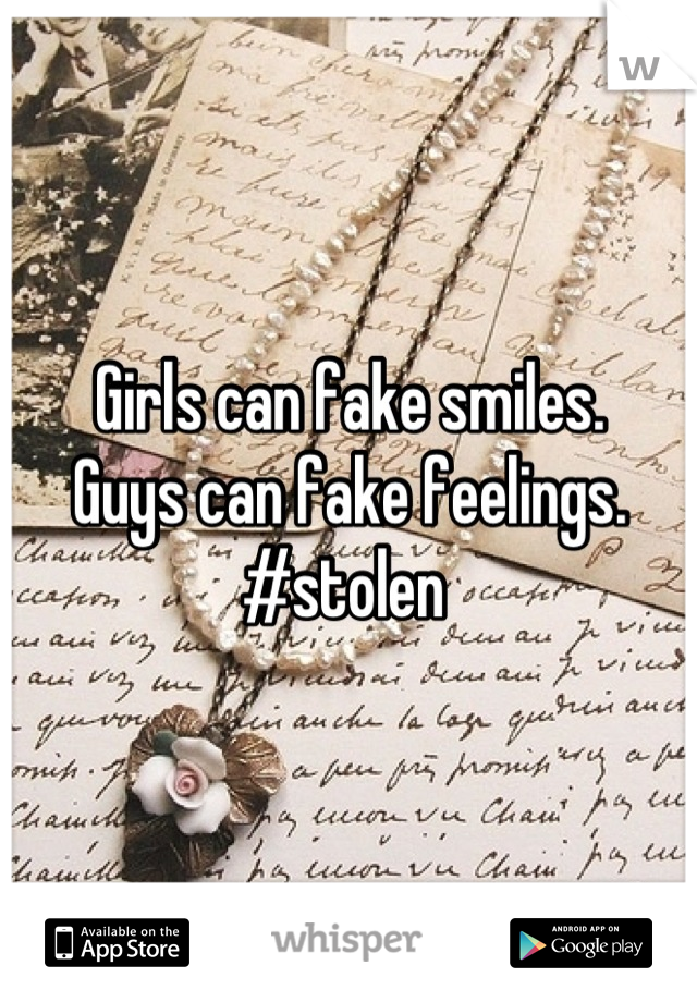 Girls can fake smiles.
Guys can fake feelings.
#stolen 