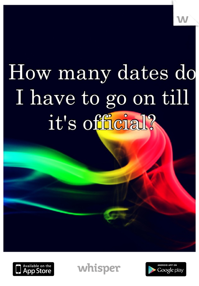 How many dates do I have to go on till it's official?