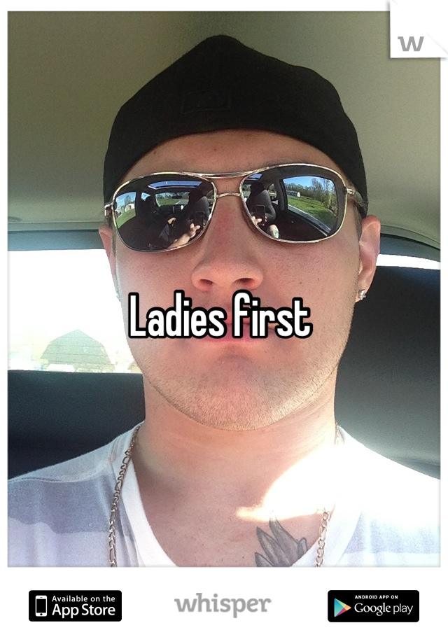 Ladies first 