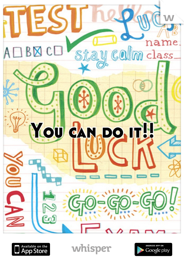 You can do it!!
