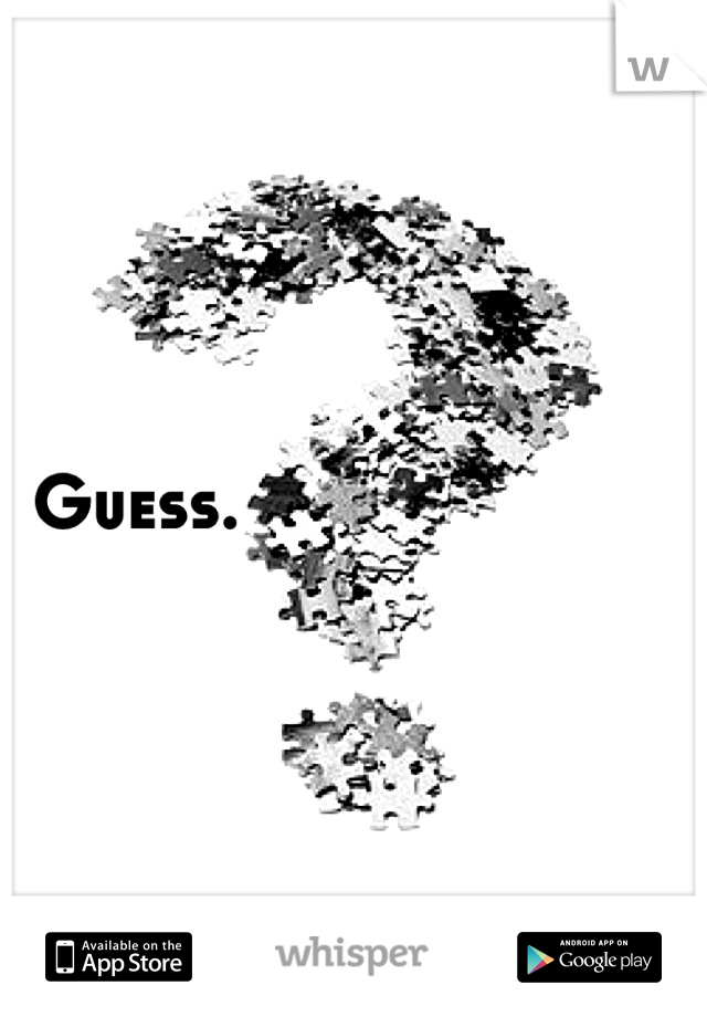 Guess.