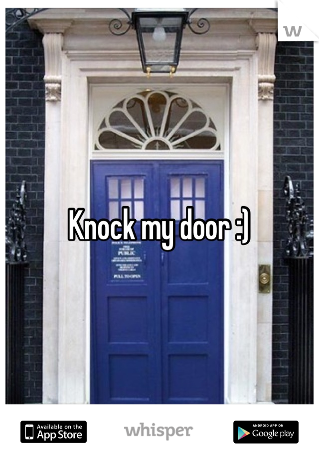 Knock my door :)