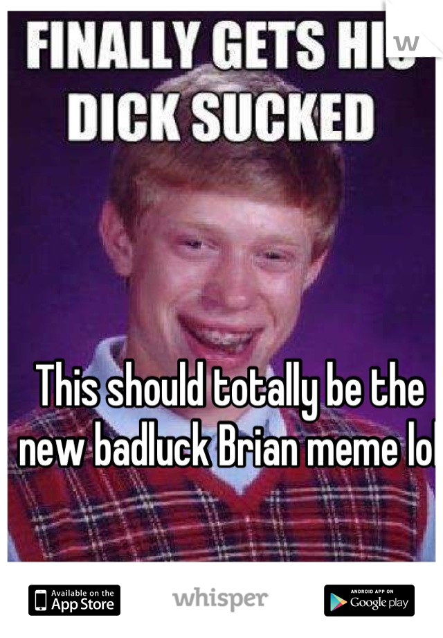 This should totally be the new badluck Brian meme lol