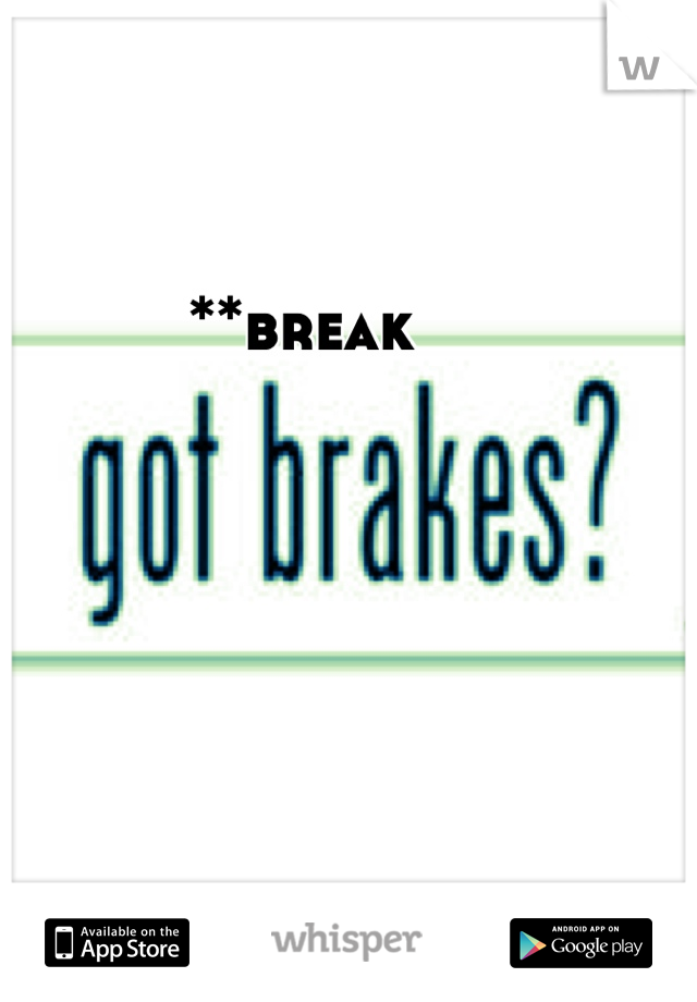 **break