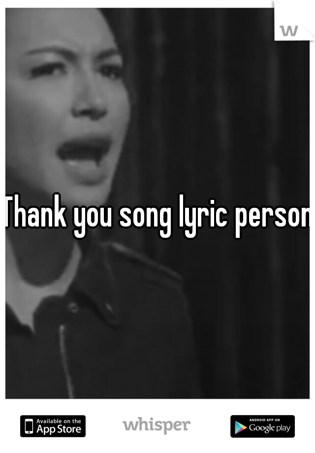 Thank you song lyric person