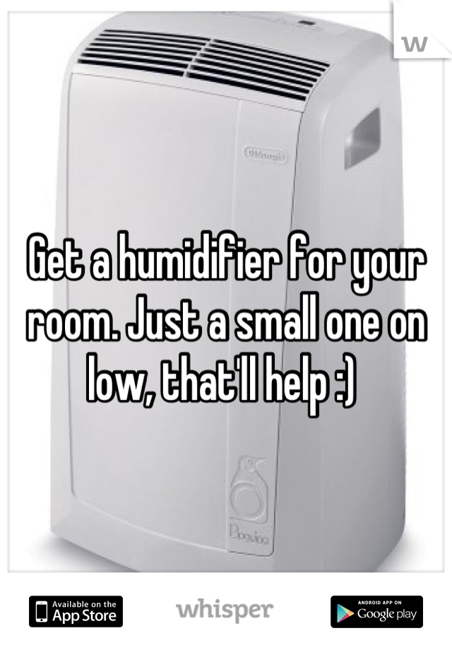 Get a humidifier for your room. Just a small one on low, that'll help :) 