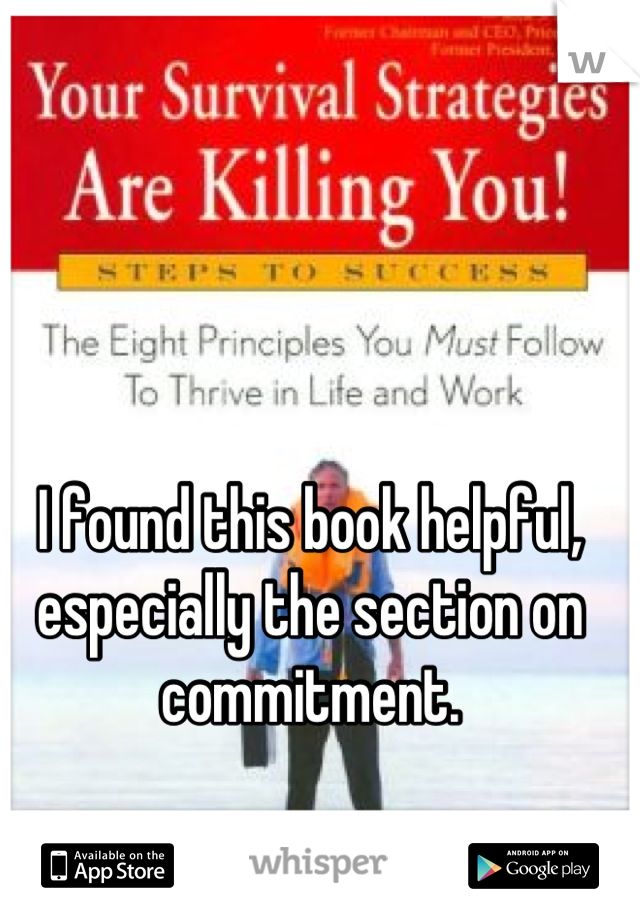 I found this book helpful, especially the section on commitment.