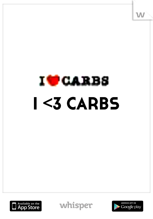 I <3 CARBS