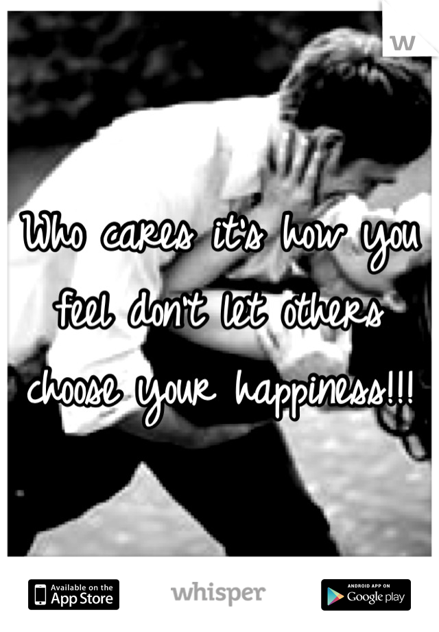 Who cares it's how you feel don't let others choose your happiness!!!  