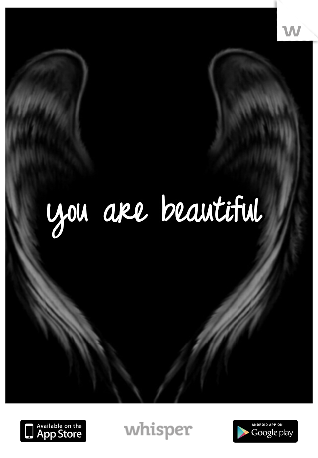 you are beautiful