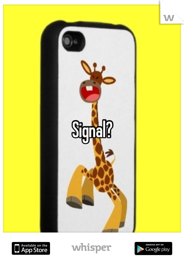 Signal?