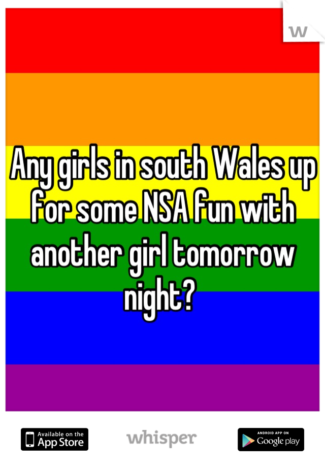 Any girls in south Wales up for some NSA fun with another girl tomorrow night? 