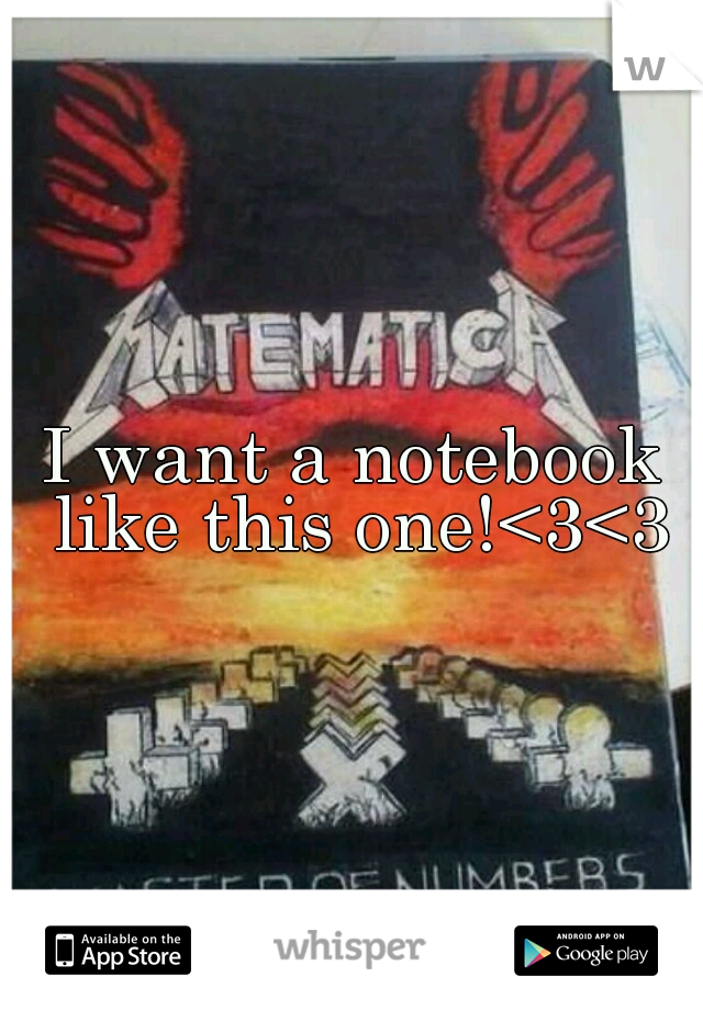 I want a notebook like this one!<3<3