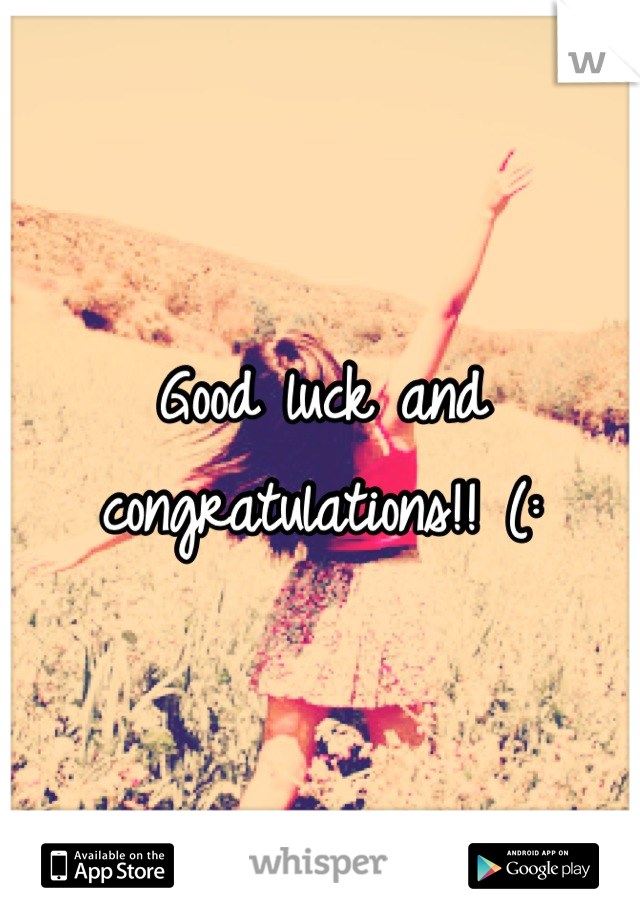 Good luck and congratulations!! (: