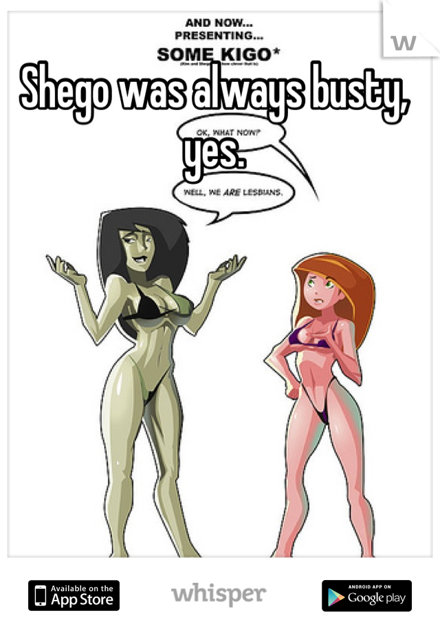 Shego was always busty, yes.