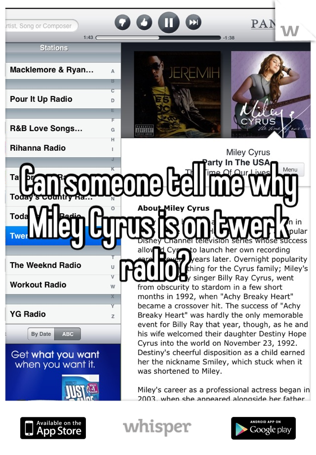 Can someone tell me why Miley Cyrus is on twerk radio? 