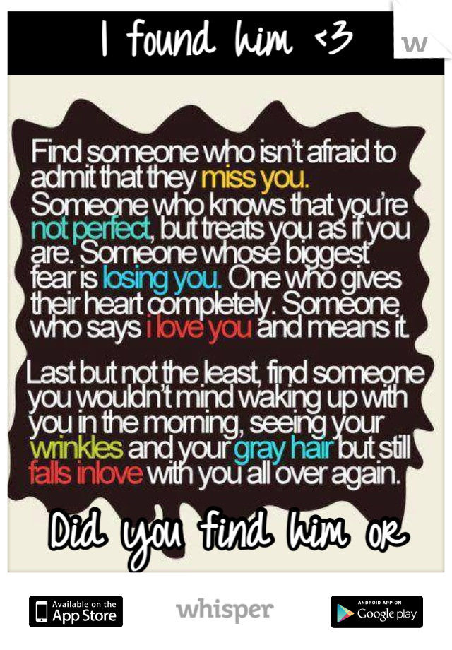 I found him <3





Did you find him or her??