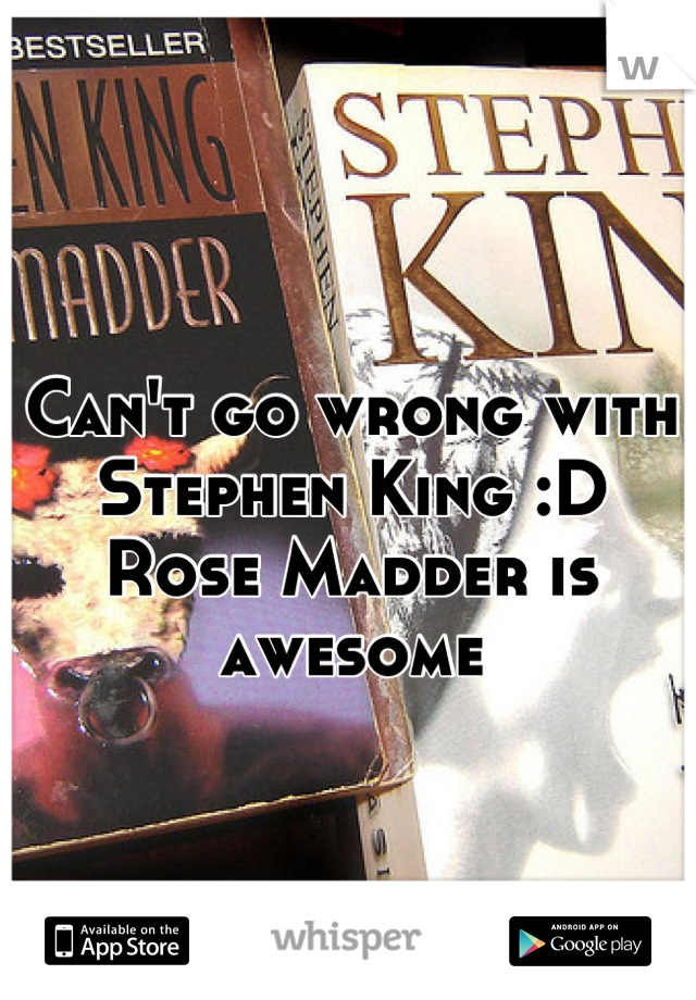 Can't go wrong with Stephen King :D
Rose Madder is awesome