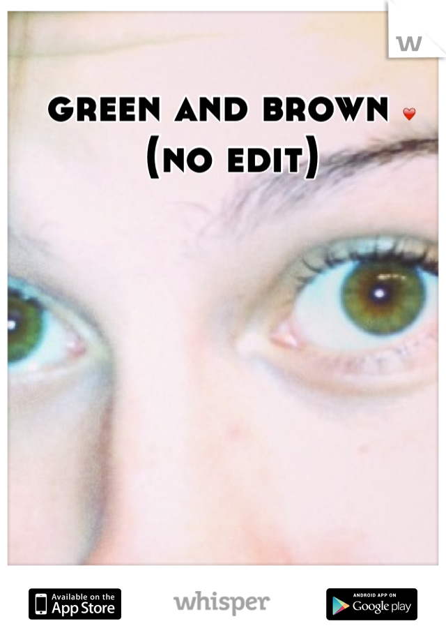 green and brown ❤
(no edit)