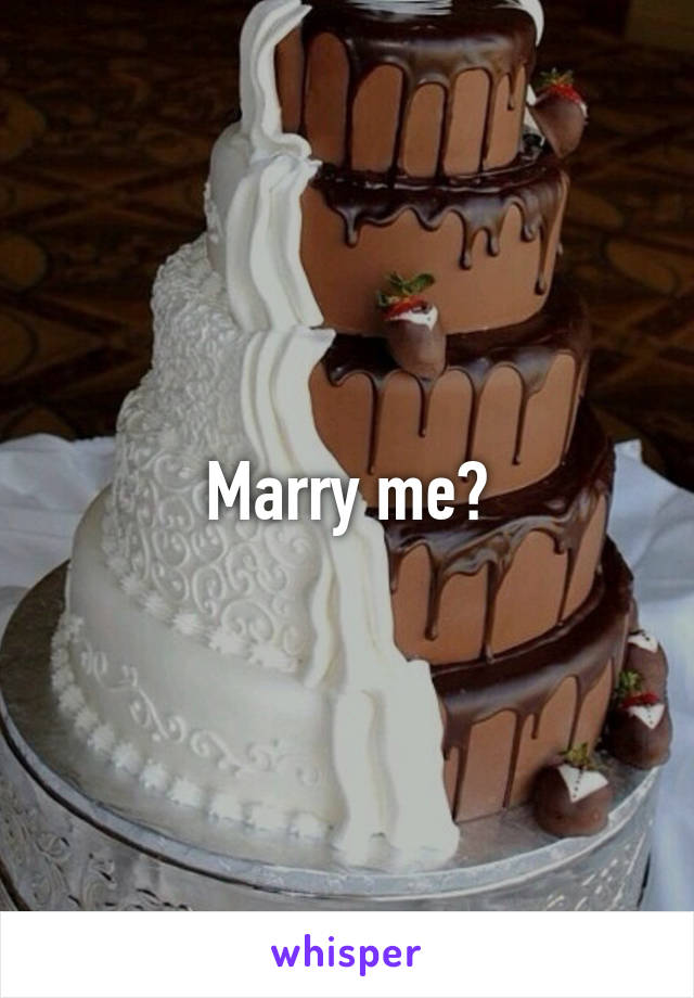 Marry me?
